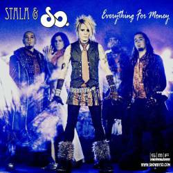 Stala And So. : Everything for Money